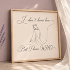 Faith SVG: I Don’t Know How But I Know Who Jesus Line Art Print File