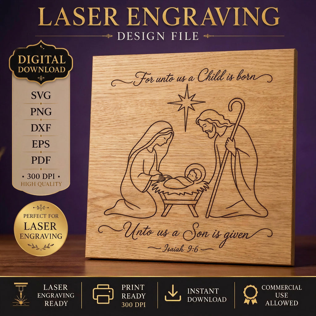 Nativity SVG, For Unto Us a Child Is Born Isaiah 9:6 Christmas Laser File