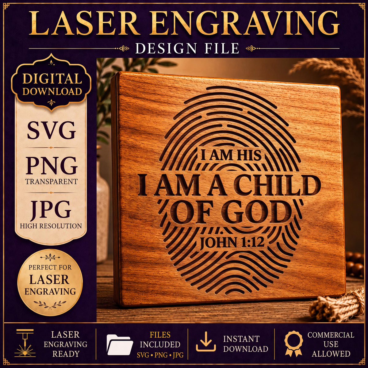 Child of God SVG, I Am His John 1:12 Fingerprint Laser Engraving File